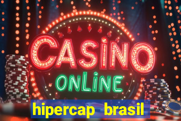 hipercap brasil como funciona